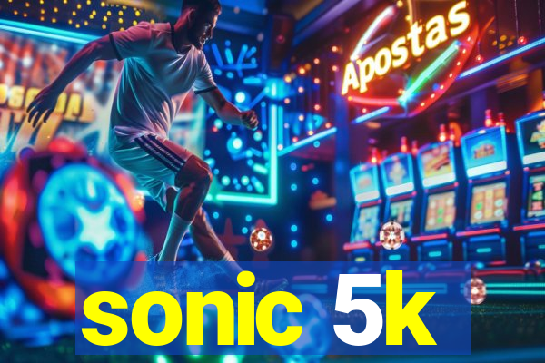 sonic 5k